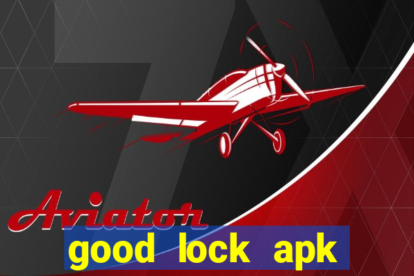 good lock apk android 13